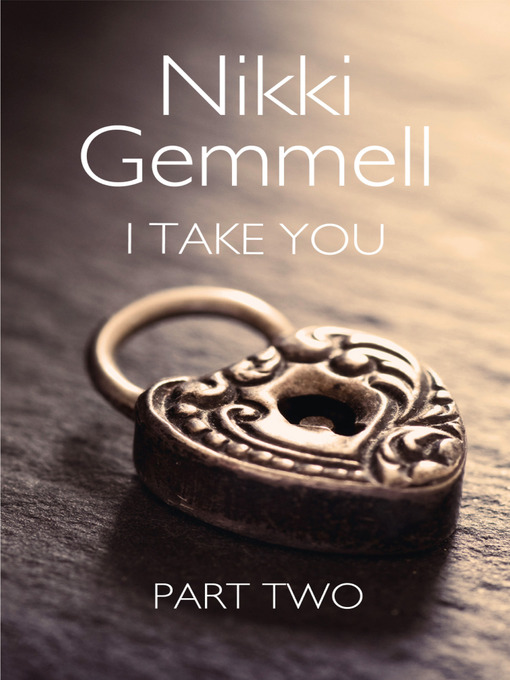 Title details for I Take You by Nikki Gemmell - Available
